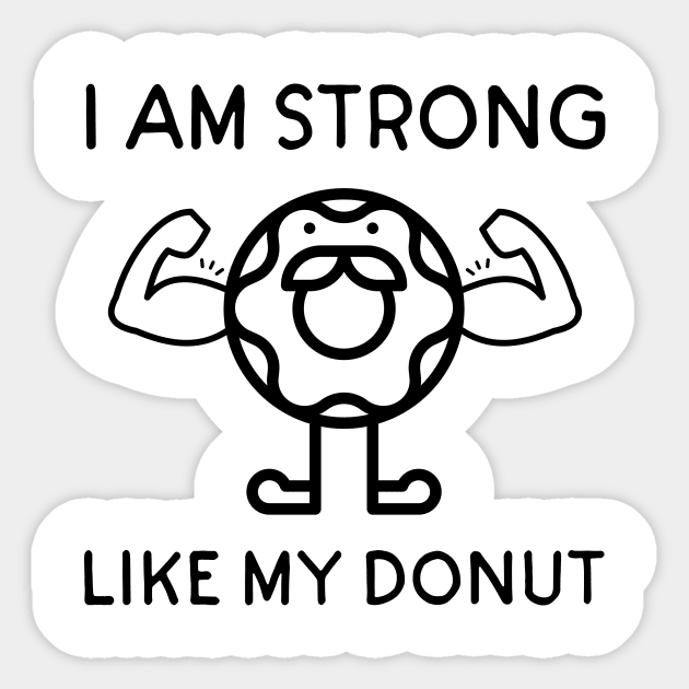 Men Women Kid I AM STRONG LIKE MY Donut Cute Donut Lover Gifts Sticker by Diogo Calheiros